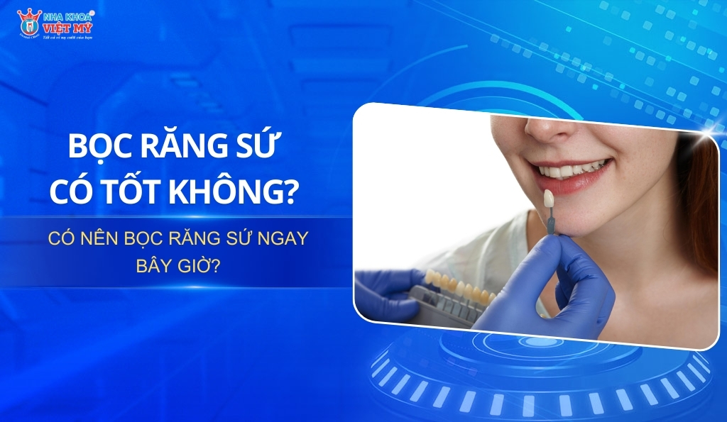 Thumbnail bọc răng sứ có tốt không? có nên bọc răng sứ ngay bây giờ