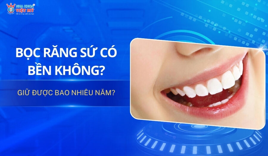 thumbnail bọc răng sứ có bền không