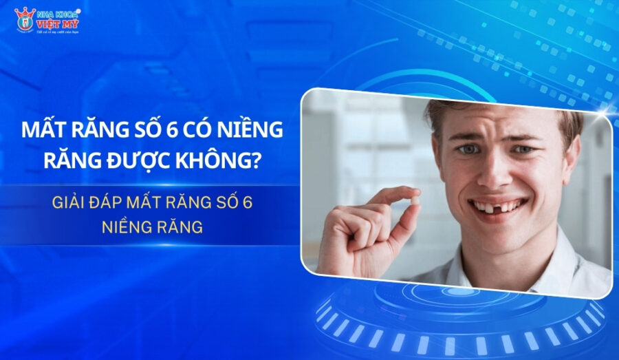 thumbnail mất răng số 6 có niềng răng được không