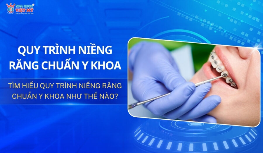 thumbnail quy trình niềng răng chuẩn y khoa